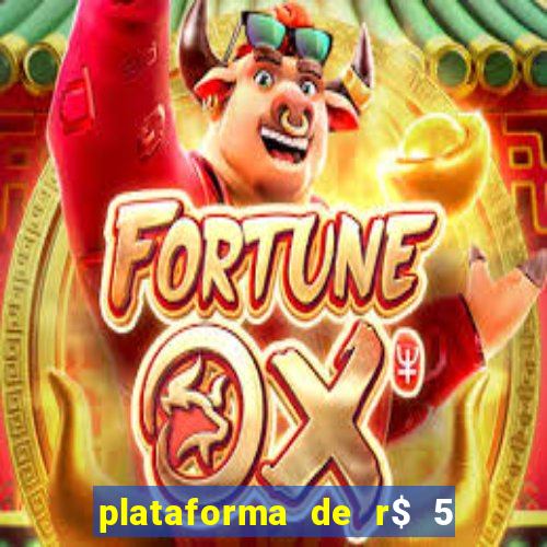 plataforma de r$ 5 jogo do tigrinho